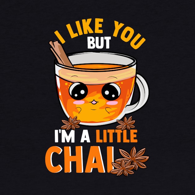I Like You But I'm A Little Chai Cute Tea Pun by theperfectpresents